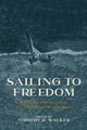 Book cover of: Sailing to Freedom. By: Timothy D. Walker