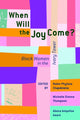 Book cover of: When Will the Joy Come?. By: Robin Phylisia Chapdelaine