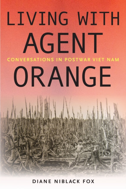 Book cover of: Living with Agent Orange. By: Diane Niblack Fox