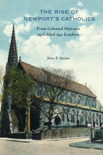Book cover of: Rise of Newport's Catholics. By: Quinn, John F.