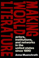 Book cover of: Making World Literature. By: Anna Muenchrath