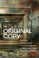 Book cover of: Original Copy. By: Christa Holm Vogelius