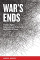 Book cover of: War's Ends. By: James G. Murphy