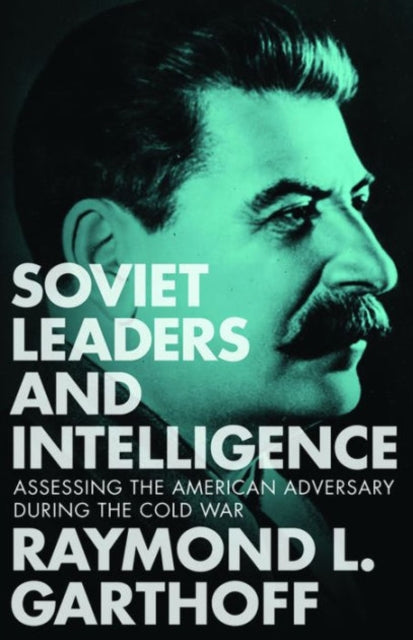 Book cover of: Soviet Leaders and Intelligence. By: Raymond L. Garthoff
