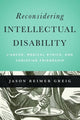 Book cover of: Reconsidering Intellectual Disability. By: Jason Reimer Greig