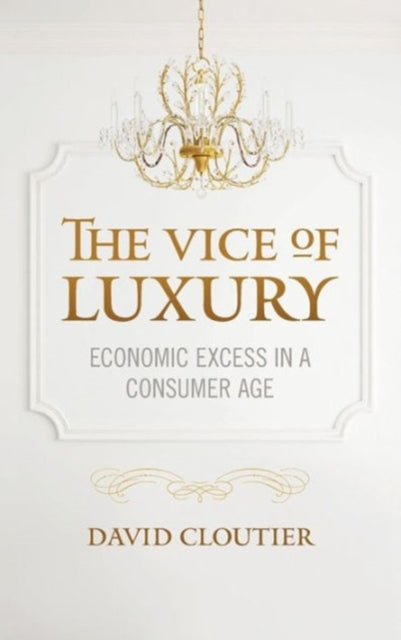 The Vice of Luxury