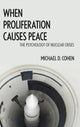 Book cover of: When Proliferation Causes Peace. By: Michael D. Cohen