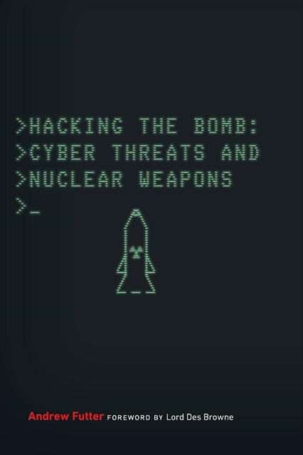Book cover of: Hacking the Bomb. By: Andrew Futter