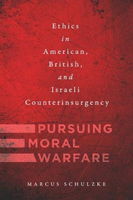 Book cover of: Pursuing Moral Warfare. By: Marcus Schulzke