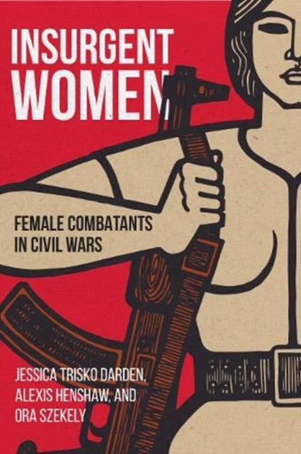 Book cover of: Insurgent Women. By: Jessica Trisko Darden