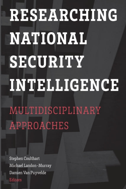 Book cover of: Researching National Security Intelligence. By: Stephen Coulthart