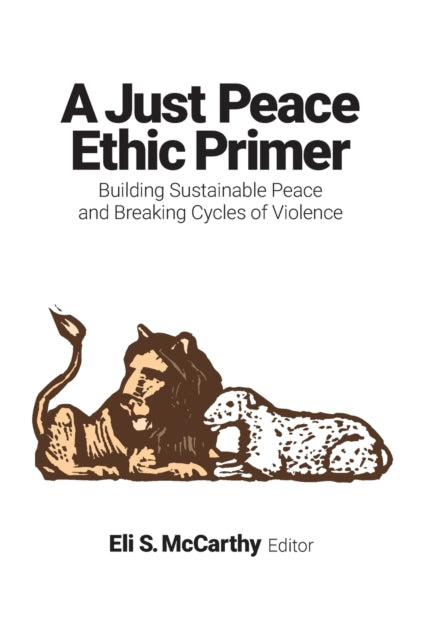 Book cover of: Just Peace Ethic Primer. By: Eli Sasaran McCarthy