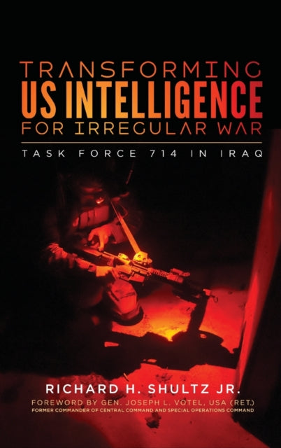 Book cover of: Transforming US Intelligence for Irregular War. By: Richard H. Shultz