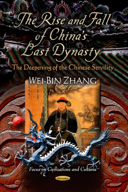 Book cover of: Rise & Fall of China's Last Dynasty. By: Wei-Bin Zhang