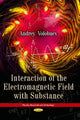 Book cover of: Interaction of the Electromagnetic Field with Substance. By: Andrey Nikolaevich Volobuev