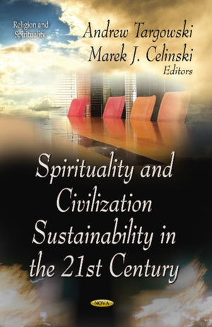 Spirituality & Civilization Sustainability in the 21st Century