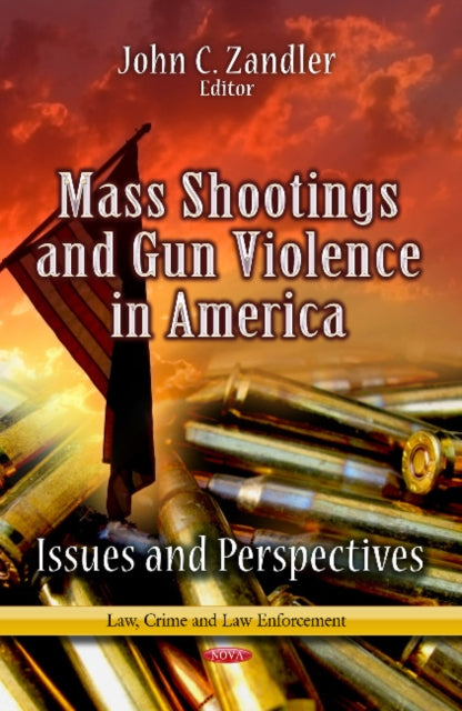 Book cover of: Mass Shootings & Gun Violence in America. By: John C. Zandler
