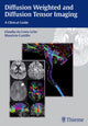 Book cover of: Diffusion Weighted and Diffusion Tensor Imaging. By: Mauricio Castillo