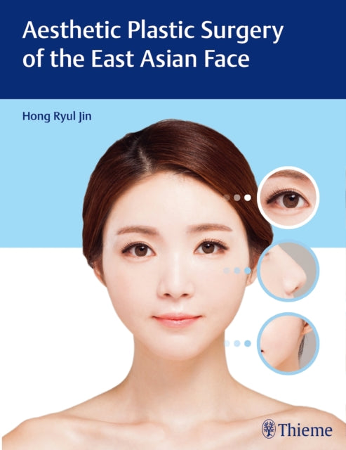 Book cover of: Aesthetic Plastic Surgery of the East Asian Face. By: Hong-Nyul Chin
