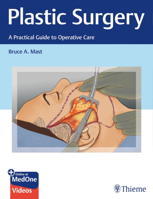 Book cover of: Plastic Surgery: a Practical Guide to Operative Care. By: Bruce A. Mast