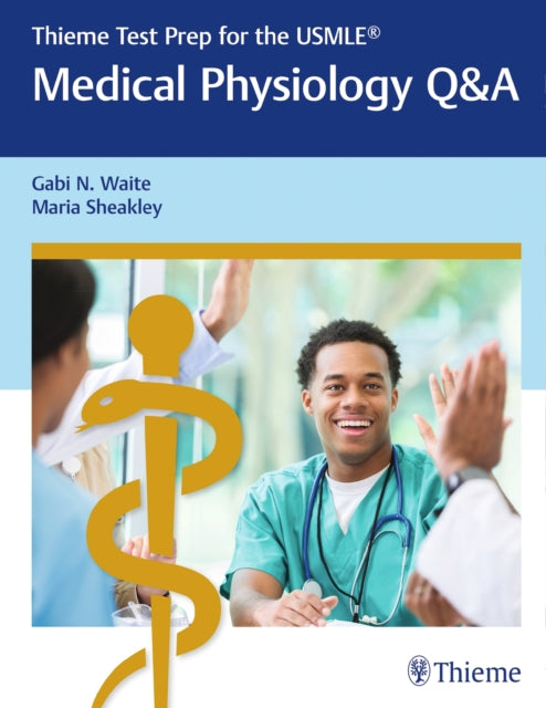 Book cover of: Thieme Test Prep for the USMLE®: Medical Physiology Q&a. By: Gabi N. Waite