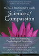 Book cover of: ACT Practitioner's Guide to the Science of Compassion. By: Dennis Tirch