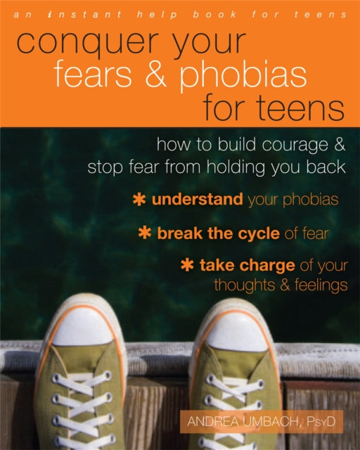 Book cover of: Conquer Your Fears and Phobias for Teens. By: Andrea Umbach