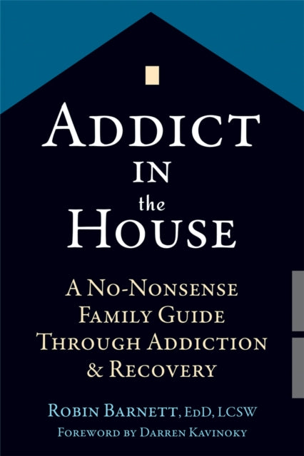 Book cover of: Addict in the House. By: Barnett, Robin (Counselor)