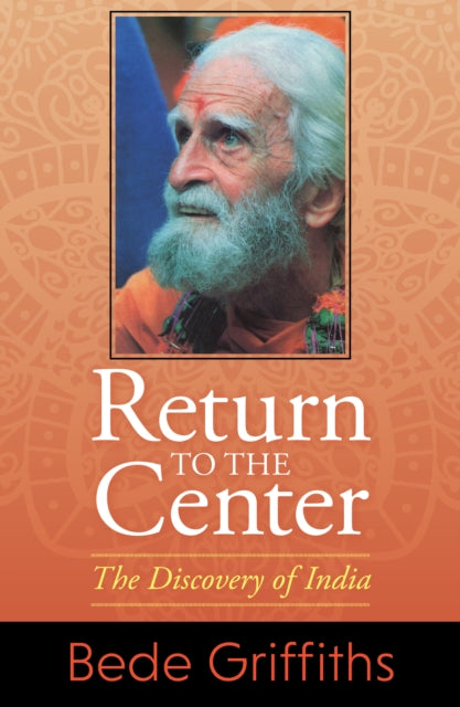 Book cover of: Return to the Center. By: Bede Griffiths