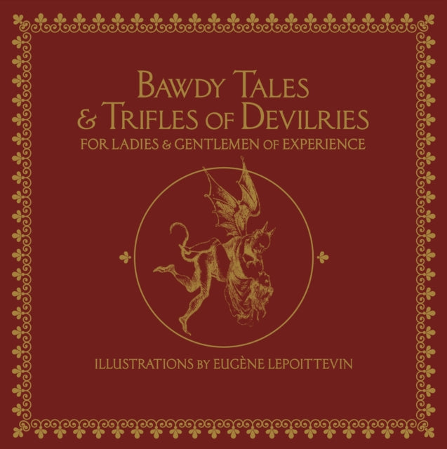 Book cover of: Bawdy Tales and Trifles of Devilries for Ladies and Gentlemen of Experience. By: Eugène Lepoittevin