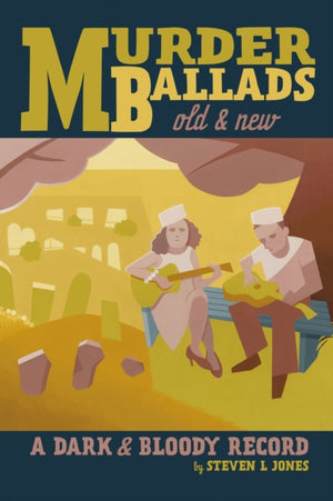 Murder Ballads Old & New