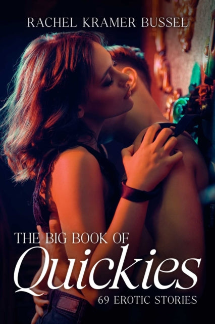 Book cover of: Big Book of Quickies. By: Rachel Kramer Bussel
