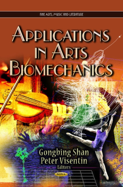 Book cover of: Applications in Arts Biomechanics. By: Gongbing Shan