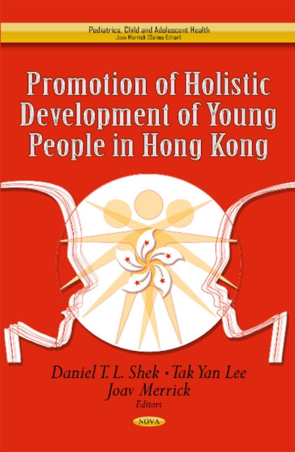 Book cover of: Promotion of Holistic Development of Young People in Hong Kong. By: Daniel T. L. Shek