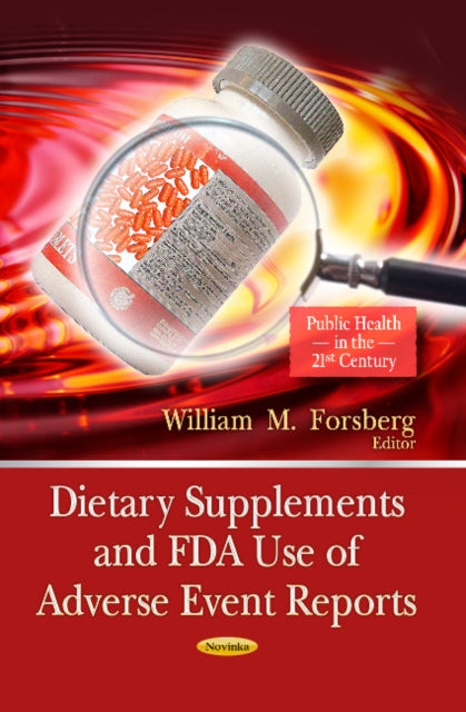 Book cover of: Dietary Supplements & FDA Use of Adverse Event Reports. By: William M. Forsberg
