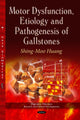 Book cover of: Motor Dysfunction, Etiology & Pathogenesis of Gallstones. By: Shing-moo Huang