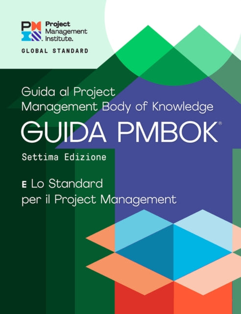 Book cover of: Guide to the Project Management Body of Knowledge (PMBOK® Guide) – Seventh Edition and The Standard for Project Management (ITALIAN). By: Project Management Institute