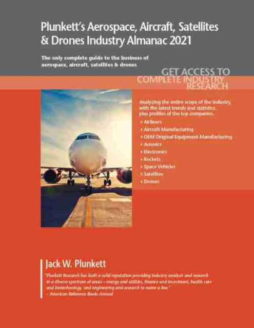 Book cover of: Plunkett’s Aerospace, Aircraft, Satellites & Drones Industry Almanac 2021. By: Jack W. Plunkett