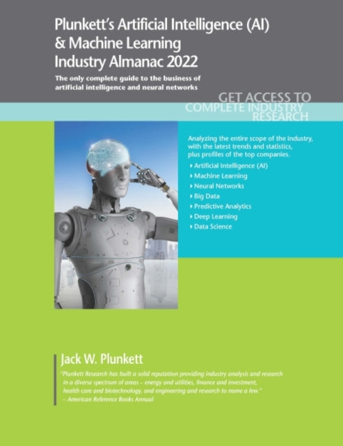 Book cover of: Plunkett's Artificial Intelligence (AI) & Machine Learning Industry Almanac 2022. By: Jack W. Plunkett