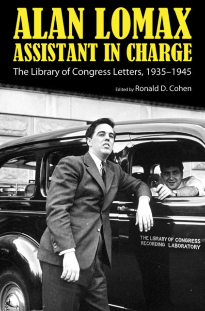 Book cover of: Alan Lomax, Assistant in Charge. By: Ronald D. Cohen