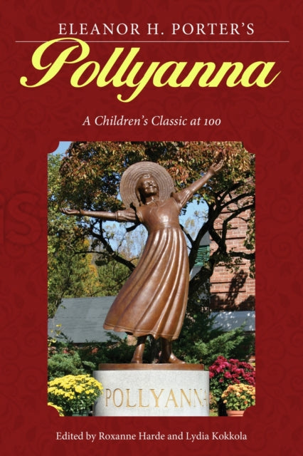 Book cover of: Eleanor H. Porter's Pollyanna. By: Roxanne Harde