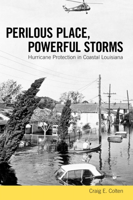 Book cover of: Perilous Place, Powerful Storms. By: Craig E. Colten