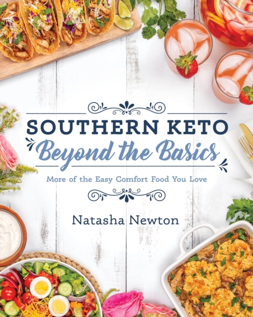 Book cover of: Southern Keto: Beyond the Basics. By: Natasha Newton