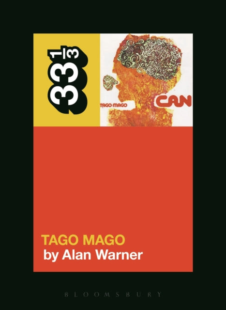 Book cover of: Can's Tago Mago. By: Alan Warner