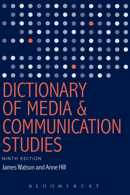 Book cover of: Dictionary of Media and Communication Studies. By: Watson, James