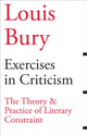 Book cover of: Exercises in Criticism – The Theory and Practice of Literary Constraint. By: Louis Bury