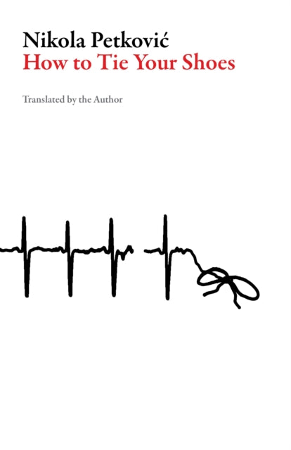 Book cover of: How to Tie Your Shoes. By: Nikola Petkovic
