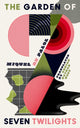 Book cover of: Garden of Seven Twilights. By: Miguel de Palol