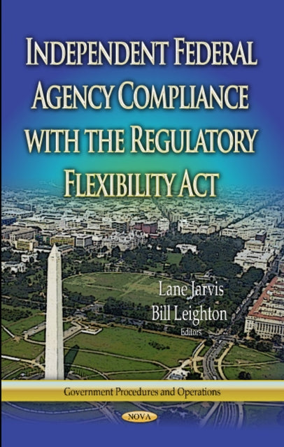 Book cover of: Independent Federal Agency Compliance with the Regulatory Flexibility Act. By: Lane Jarvis