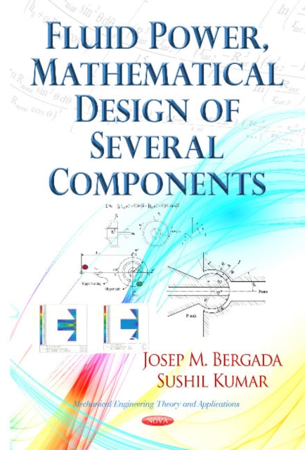 Book cover of: Fluid Power, Mathematical Design of Several Components. By: Josep M. Bergada